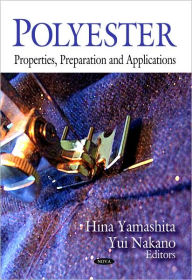 Polyester: Properties, Preparation and Applications - Hina Yamashita