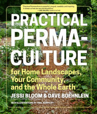 Practical Permaculture: for Home Landscapes, Your Community, and the Whole Earth - Jessi Bloom
