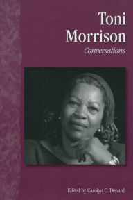 Toni Morrison: Conversations Carolyn C. Denard Editor