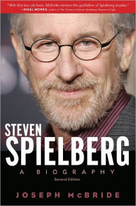 Steven Spielberg: A Biography, Second Edition Joseph McBride Author