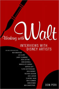Working with Walt: Interviews with Disney Artists Don Peri Author