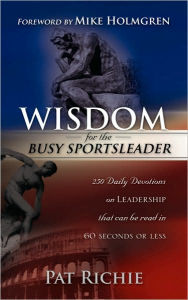 Wisdom for the Busy SportsLeader Pat Richie Author