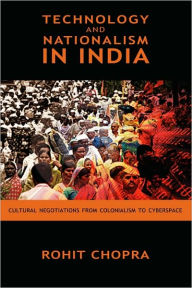 Technology And Nationalism In India Rohit Chopra Author