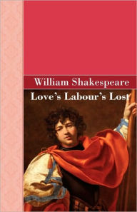 Loves Labours Lost William Shakespeare Author