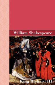 King Richard III William Shakespeare Author