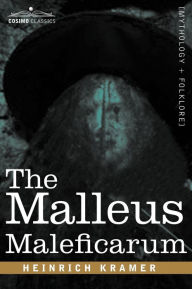 The Malleus Maleficarum Heinrich Kramer Author