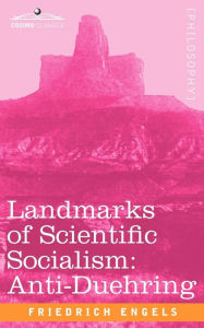 Landmarks of Scientific Socialism: Anti-Duehring Friedrich Engels Author