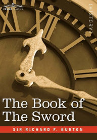 The Book of the Sword Richard F. Burton Author
