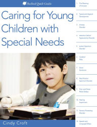 Caring for Young Children with Special Needs Cindy Croft Author