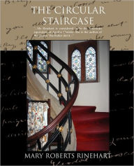 The Circular Staircase Mary Roberts Rinehart Author