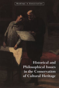 Historical and Philosophical Issues in the Conservation of Cultural Heritage Nicholas Price Editor