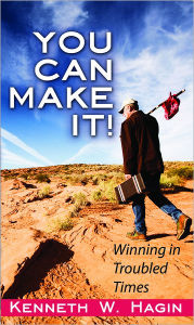 You Can Make It Kenneth W Hagin Author