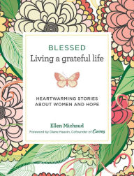 Blessed: Living a Grateful Life Ellen Michaud Author