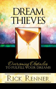 Dream Thieves Rick Renner Author