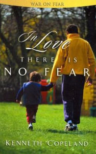 In Love There is No Fear Kenneth Copeland Author