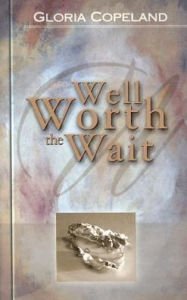 Well Worth the Wait Gloria Copeland Author