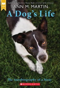 A Dog's Life: The Autobiography of a Stray - Ann M. Martin