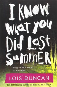 I Know What You Did Last Summer Lois Duncan Author