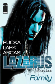 Lazarus, Volume 1 Greg Rucka Author