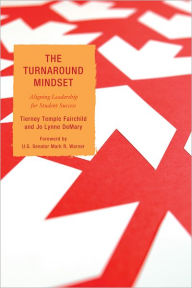 The Turnaround Mindset: Aligning Leadership for Student Success - Tierney Temple Fairchild