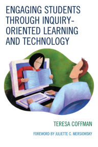 Engaging Students through Inquiry-Oriented Learning and Technology - Juliette C. Mersiowsky