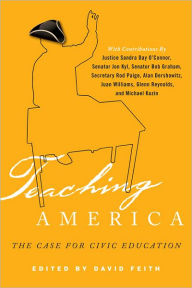 Teaching America: The Case for Civic Education David J. Feith Author