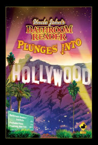 Uncle John's Bathroom Reader Plunges Into Hollywood Bathroom Readers' Hysterical Society Author