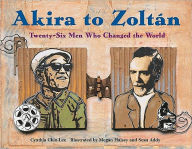 Akira to Zoltan: Twenty-six Men Who Changed the World (PagePerfect NOOK Book) - Cynthia Chin-Lee