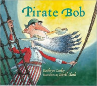 Pirate Bob (PagePerfect NOOK Book) - Kathryn Lasky