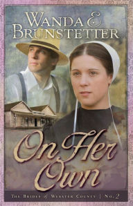 On Her Own (Brides of Webster County Series #2) Wanda E. Brunstetter Author