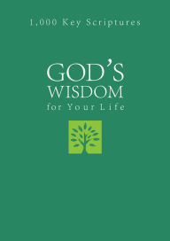 God's Wisdom for Your Life: 1,000 Key Scriptures - Pamela L. McQuade