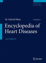 Encyclopedia of Heart Diseases M. Gabriel Khan Author
