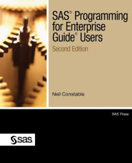 SAS Programming for Enterprise Guide Users, Second Edition Neil Constable Author