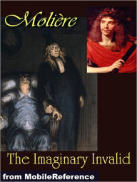 The Imaginary Invalid - Moliere