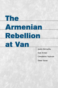 The Armenian Rebellion at Van - Justin McCarthy