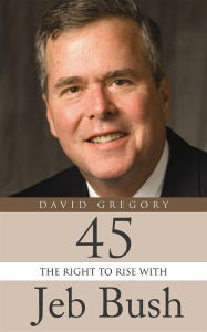 45: The Right To Rise With Jeb Bush - David Gregory