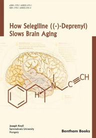 How Selegiline ((-)-Deprenyl) Slows Brain Aging Joseph Knoll Author