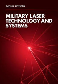 Military Laser Technology and Systems David H. Titterton Author