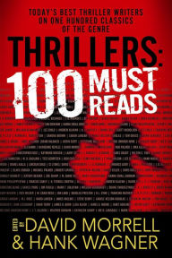 Thrillers: 100 Must-Reads: 100 Must-Reads David Morrell Author