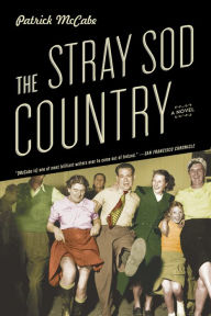The Stray Sod Country: A Novel Patrick McCabe Author
