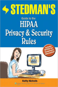 Stedman's Guide to the HIPAA Privacy & Security Rules - Kathy Nicholls