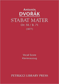 Stabat Mater, Op.58 / B.71: Vocal score Antonin Dvorak Author