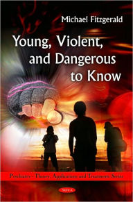 Young, Violent, and Dangerous to Know - Michael Fitzgerald