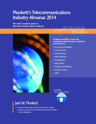 Plunkett's Telecommunications Industry Almanac 2014 : The Only Comprehensive Guide to the Telecommunications Industry - Jack W. Plunkett