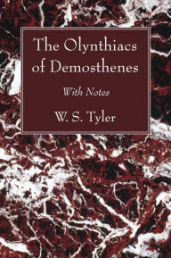 The Olynthiacs of Demosthenes W. S. Tyler Author