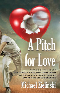 A PITCH FOR LOVE - Michael Zielinski