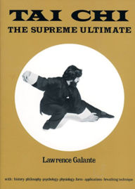 Tai Chi: The Supreme Ultimate Lawrence Galante Author