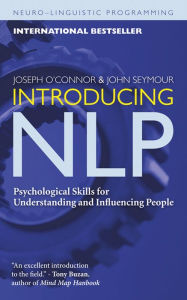 Introducing NLP: Psychological Skills for Understanding and Influencing People - Joseph O'Connor
