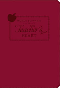 Words to Warm a Teacher's Heart - Ellie Claire