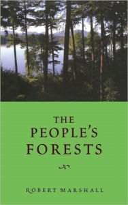 The People's Forests - Robert Marshall